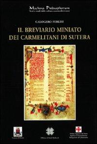 Il breviario miniato dei Carmelitani di Sutera - Calogero Ferlisi - Libro Officina di Studi Medievali 2004, Machina philosophorum | libraccio.click