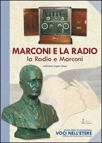 Marconi e la radio, la radio e Marconi. Ediz. illustrata - Alessandro Battocchio, Mosè Battocchio, Lucia Ghidoni Grosso - Libro Mosè Edizioni 2013 | libraccio.click