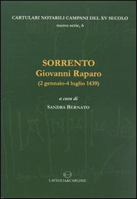 Sorrento. Giovanni Raparo (2 gennaio-4 luglio 1439). Testo latino - Sandra Bernato - Libro Lavegliacarlone 2013, Cartulari notarili campani del XV secolo | libraccio.click