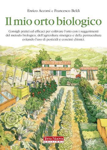 Il mio orto biologico - Enrico Accorsi, Francesco Beldì - Libro Terra Nuova Edizioni 2010 | libraccio.click