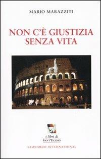 Non c'è giustizia senza vita - Mario Marazziti - Libro Leonardo International 2009, I libri di Sant'Egidio | libraccio.click