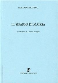 Il sipario di Maissa - Roberto Baghino - Libro L'Obliquo 2004, Ozi | libraccio.click