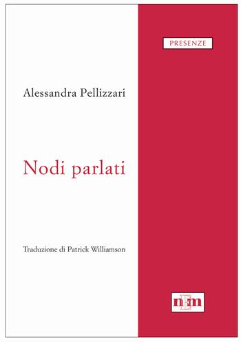 Nodi parlati-Clove hitches, a Venice poem. Con immagine - Alessandra Pellizzari - Libro Nuova Editrice Magenta 2019, Presenze | libraccio.click