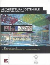 Architettura sostenibile. 29 esempi europei di edifici e insediamenti ad alta qualità ambientale - Dominique Gauzin-Müller - Libro Edizioni Ambiente 2003 | libraccio.click