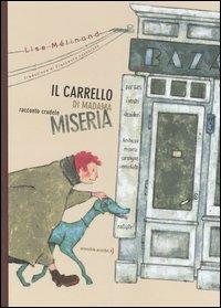 Il carrello di madama miseria. Racconto crudele - Lise Mélinand - Libro Orecchio Acerbo 2005 | libraccio.click
