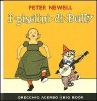 I pisolini di Polly. Ediz. illustrata - Peter Newell - Libro Orecchio Acerbo 2009 | libraccio.click