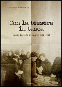 Con la tessera in tasca. Cuneo durante la guerra 1940-45 - Silvia Bono, Sandra Viada - Libro Nerosubianco 2006, Saggistica storia territorio | libraccio.click