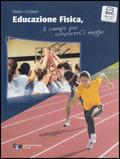 Educazione fisica, il campo per conoscerci meglio. Per la Scuola media - Mario Giuliani - Libro Cristian Lucisano Editore 2009 | libraccio.click