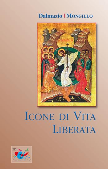 Icone di vita liberata - Dalmazio Mongillo - Libro Editrice Domenicana Italiana 2009 | libraccio.click