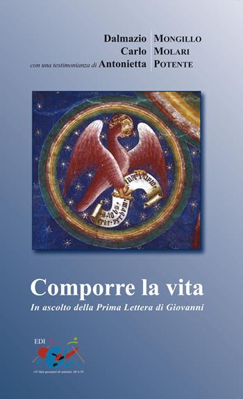 Comporre la vita. In ascolto della prima Lettera di Giovanni - Dalmazio Mongillo, Carlo Molari, Antonietta Potente - Libro Editrice Domenicana Italiana 2008 | libraccio.click