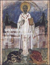 San Nicola e la reliquia di Rimini. Storia, arte e spiritualità - Andrea Donati, Natalino Valentini, Michele Bacci - Libro Pazzini 2006, Guide artistiche | libraccio.click