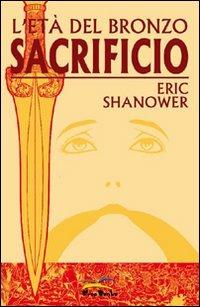 Sacrificio. L'età del bronzo. Vol. 2 - Eric Shanower - Libro Free Books 2006 | libraccio.click