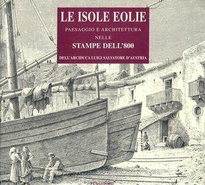 Le isole Eolie. Paesaggio e architettura nelle stampe dell'800 - Luigi Salvatore - Libro Pungitopo 2012, Paladini | libraccio.click