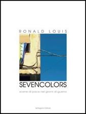Sevencolors. Scene di pace in giorni di guerra