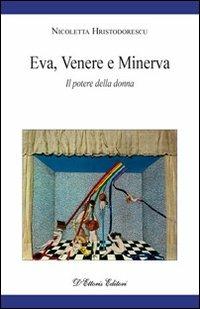 Eva, Venere e Minerva. Il potere della donna - Nicoletta Hristodorescu - Libro D'Ettoris 2008, Orizzonti della conoscenza | libraccio.click