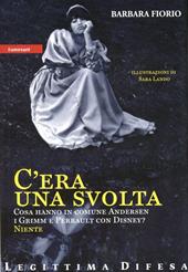 C'era una svolta. Cosa hanno in comune Andersen, i Grimm e Perrault con Disney? Niente