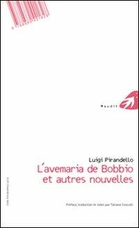 L'Avemaria di Bobbio e altre novelle-L'Avemaria di Bobbio ed autres nouvelles. Ediz. bilingue - Luigi Pirandello - Libro Portaparole 2009, Maudit | libraccio.click