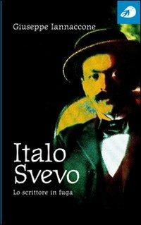 Italo Svevo. Lo scrittore in fuga - Giuseppe Iannaccone, Alessandro Piperno - Libro Portaparole 2009, Piccole Biografie | libraccio.click