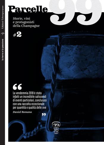 Parcelle99. Storie, vini e protagonisti della Champagne. Vol. 2  - Libro Edizioni Estemporanee 2019, La terra e la passione | libraccio.click