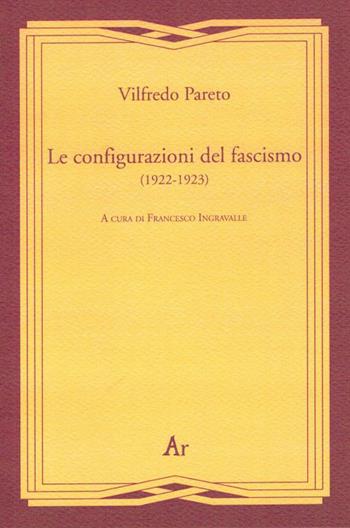 Le configurazioni del fascismo (1922-1923) - Vilfredo Pareto - Libro Edizioni di AR 2012, Gli inattuali | libraccio.click