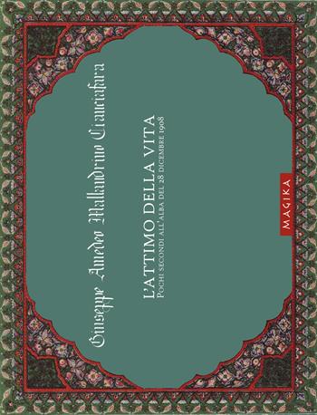 L'attimo della vita. Pochi secondi all’alba del 28 dicembre 1908. Ediz. illustrata - Giuseppe Amedeo Mallandrino Cianciafara - Libro Magika 2017 | libraccio.click
