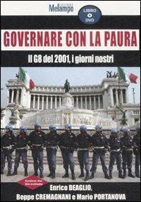 Governare con la paura. Il G8 del 2001, i giorni nostri. Con DVD - Enrico Deaglio, Beppe Cremagnani, Mario Portanova - Libro Melampo 2009 | libraccio.click