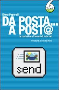 Da posta... a post@. Le cartoline ai tempi di Internet - Elena Paparelli - Libro Tunué 2007, Le virgole | libraccio.click