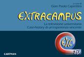 Extracampus. La televisione universitaria. Case-history di un'esperienza vincente