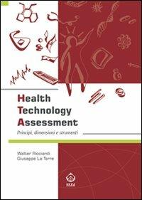 Health technology assessment. Principi, dimensioni e strumenti. Ediz. italiana - Walter Ricciardi, Giuseppe La Torre - Libro SEEd 2010 | libraccio.click
