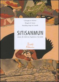 Sitisanmun: storie di città tra la notte e il giorno - Elizabeth Amzallag-Augé - Libro Edizioni Artebambini 2007 | libraccio.click