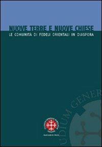 Nuove terre e nuove chiese. Le comunità di fedeli orientali in diaspora  - Libro Marcianum Press 2008, Istituto dir. canonico San Pio X Studi | libraccio.click