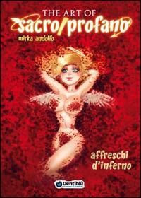 The art of sacro/profano. Affreschi d'inferno. Vol. 2 - Mirka Andolfo - Libro Dentiblù 2014 | libraccio.click