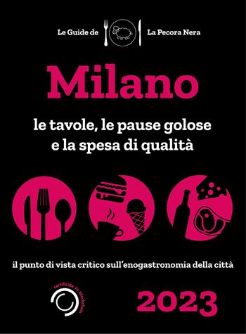 Milano de La Pecora Nera 2023. Ristoranti, pause golose e spesa di qualità - Simone Cargiani, Fernanda D'Arienzo - Libro La Pecora Nera 2022 | libraccio.click