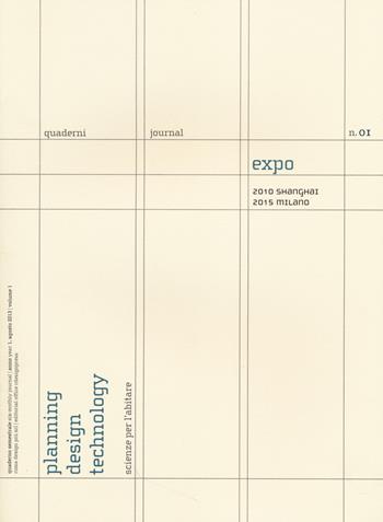 Expo. 2010 Shanghai. 2015 Milano. Quaderni. Planning design technology. Scienze per l'abitare. Ediz. italiana e inglese. Vol. 1  - Libro Roma Design Più 2014 | libraccio.click