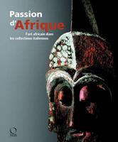 Passion d'Afrique. L'art africain dans les collections italiennes. Ediz. illustrata. Con DVD - Egidio Cossa, Jean-Louis Paudrat - Libro Officina Libraria 2010, La grande officina | libraccio.click