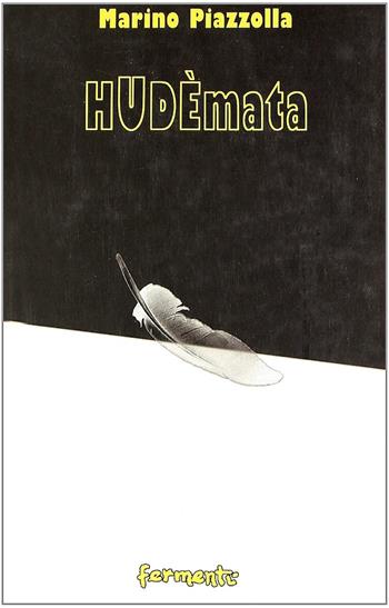 Hudèmata - Marino Piazzolla - Libro Fermenti 2007, Nuovi Fermenti. Poesia | libraccio.click
