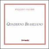 Quaderno brasiliano (e poesie scelte)