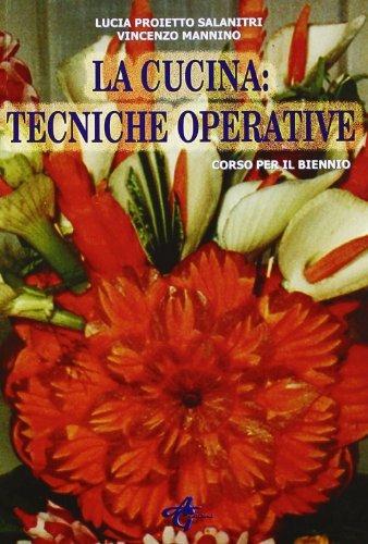 La cucina: tecniche operative. Per le Scuole superiori. Vol. 1 - Lucia Proietto Salanitri, Vincenzo Mannino - Libro AG Edizioni 2006 | libraccio.click