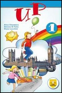 Up. Student's book-Workbook. Per la Scuola elementare. Vol. 1 - Alice Chambers, Simona Di Tella, Elena Lucchini - Libro Trinity Whitebridge 2014 | libraccio.click