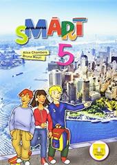 Smart. Student's book-Workbook. Per la Scuola elementare. Con espansione online. Vol. 5
