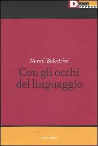 Nanni Balestrini. Con gli occhi del linguaggio. Catalogo della mostra (Milano, 16 maggio-6 giugno 2006)  - Libro DeriveApprodi 2006 | libraccio.click
