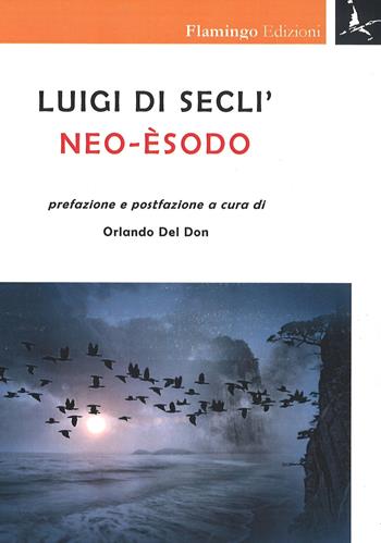 Neo-Èsodo - Luigi Di Seclì - Libro Flamingo Edizioni 2016 | libraccio.click