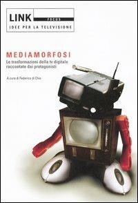 Link. Idee per la televisione. Focus. Mediamorfosi. Le trasformazioni della tv digitale raccontate dai protagonisti. Ediz. illustrata  - Libro RTI-Reti Televisive It. 2007, Link | libraccio.click