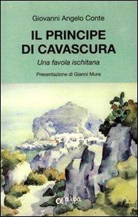Il principe di Cavascura. Una favola ischitana - Giovanni A. Conte - Libro Alpha Libri 2011 | libraccio.click