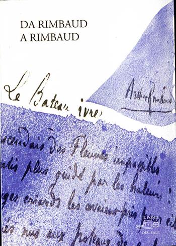 Da Rimbaud a Rimbaud. Omaggio di poeti veneti contemporanei  - Libro Il Ponte del Sale 2004, Orbis pictus | libraccio.click