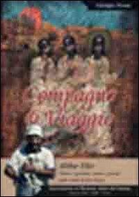 Compagno di viaggio. Abba Elio. Viviere i giovani, vivere i poveri sulle orme di don Bosco - Giorgio Dossi - Libro Effe e Erre 2004 | libraccio.click