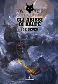 Gli abissi di Kalte. Lupo Solitario. Serie Kai. Vol. 3 - Joe Dever - Libro Vincent Books 2014, Gamebook | libraccio.click