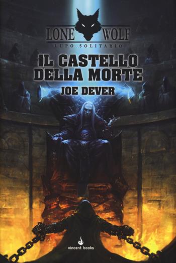 Il castello della morte. Lupo Solitario. Serie MagnaKai. Vol. 7 - Joe Dever - Libro Vincent Books 2015, Gamebook | libraccio.click