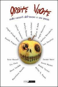 Orbite vuote. Sedici racconti dell'orrore e una poesia  - Libro Intermezzi Editore 2011, Website horror | libraccio.click