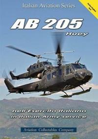 AB 205 Huey. Nell'esercito italiano. Ediz. italiana e inglese - Giancarlo Gastaldi - Libro Aviation Collectables Company 2014, Italian Aviation Series | libraccio.click